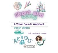 Short and Long -- A Vowel Sounds Workbook, Ocean Edition: It all starts with a sound