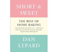 Short and Sweet: A comprehensive how-to baking cookbook packed with mouthwatering recipes for all skill levels