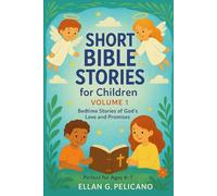 Short Bible Stories for Children: Volume 1: Bedtime Stories of God’s Love and Promises