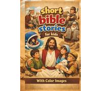 Short Bible Stories for Kids: with colored images