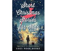 Short Christmas Stories for Kids: Magical Tales for Your Christmas Countdown