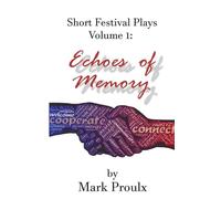 Short Festival Plays Volume 1: Echoes Of Memory