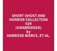 Short Ghost And Horror Collection 029 (Unabridged)