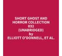 Short Ghost And Horror Collection 032 (unabridged) (audiolibro)