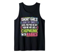 Short Girls Sweet Until We're Chipmunks with Rabies - Camiseta sin Mangas
