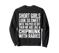 Short Girls Sweet Until We're Chipmunks with Rabies - Sudadera