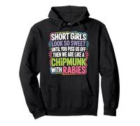 Short Girls Sweet Until We're Chipmunks with Rabies - Sudadera con Capucha