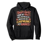 Short Girls Sweet Until We're Chipmunks with Rabies - Sudadera con Capucha