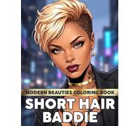 Short Hair Baddie Coloring Book: Stylish Black Female Coloring Pages With Hot Melanin Women, Trendy Cuts, and Fierce Attitudes For All Ages To Unwind And Feel Inspired
