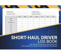 Short-Haul Driver Log Book: Daily Time Record Logbook for Local Truck Drivers