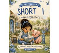 Short I Adventures: Iggy the Pig: A Phonics Story and Activity Book for Beginning Readers | Short I Sounds, CVC Words, and Early Reading Practice (Learn With Anika Phonics Adventures)