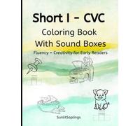 Short I CVC Coloring Book: Decodable Phonics & Fluency Practice for Early Readers (SunlitSaplings Short Vowel Series)