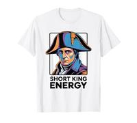 Short King Energy | Napoleon Bonaparte Funny History Meme Camiseta
