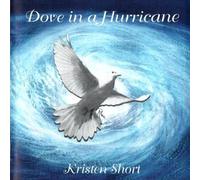 Short, Kristen - Dove in a Hurricane