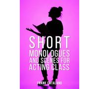 Short Monologues and Scenes for Acting Class