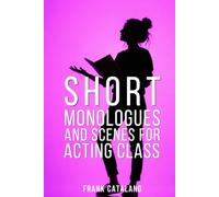 Short Monologues and Scenes for Acting Class