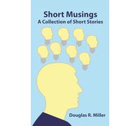SHORT MUSINGS: A COLLECTION OF SHORT STORIES