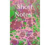 Short Notes Supporting Chapter 5: Globalization: Cambridge International Sociology (9699). Paper 4 (Part A): Globalization (Cambridge International AS ... (9699) - Exam Preparation Support Series)