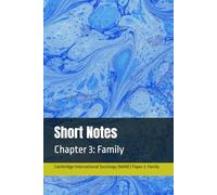 Short Notes Supporting Paper 2: Family | Cambridge International Sociology (9699): Chapter 3: Family (Cambridge International AS & A Level Sociology (9699) - Exam Preparation Support Series)