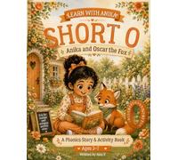 Short O Adventures: Oscar the Fox: A Phonics Story and Activity Book for Beginning Readers | Short O Sounds, CVC Words, and Early Reading Practice (Learn With Anika Phonics Adventures)