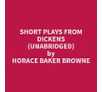 Short Plays From Dickens (unabridged) (audiolibro)
