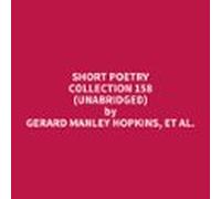 Short Poetry Collection 158 (Unabridged)