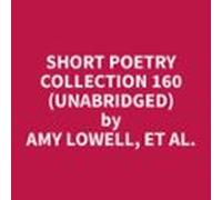 Short Poetry Collection 160 (Unabridged)