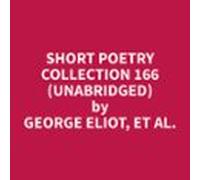 Short Poetry Collection 166 (Unabridged)