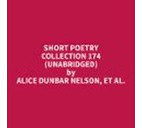 Short Poetry Collection 174 (Unabridged)