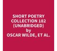 Short Poetry Collection 182 (Unabridged)