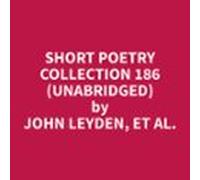 Short Poetry Collection 186 (Unabridged)
