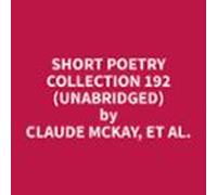 Short Poetry Collection 192 (Unabridged)