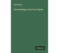 Short Readings on the Four Gospels