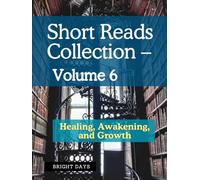 Short Reads Collection - Volume 6: Overthinking, Healing, Emotional Clarity (Reflections on Life - A Short Reads Series)