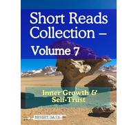 Short Reads Collection - Volume 7: Inner Growth & Self-Trust (Reflections on Life - A Short Reads)