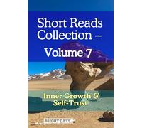 Short Reads Collection - Volume 7: Inner Growth & Self-Trust (Reflections on Life - A Short Reads Series)