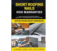 Short Roofing Nails Void Warranties: Protecting Your Home from Costly Roofing Mistakes