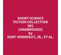 Short Science Fiction Collection 062 (Unabridged)