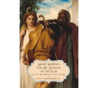 Short Sermons for All Sundays of the Year: Vol. IV, the Christian’s State of Life (Short Sermons for All Sundays of the Year by Rev. Francis Hunolt, S.J.)