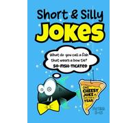 Short & Silly Jokes For Kids 8-12: One Cheesy Joke A Day For A Year