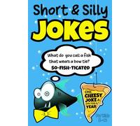 Short & Silly Jokes For Kids 8-12: One Cheesy Joke A Day For A Year (The Facts, Funnies & Freakouts Series)