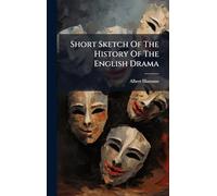 Short Sketch Of The History Of The English Drama