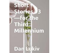 Short Stories 13-for the Third Millennium