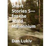 Short Stories 5-for the Third Millennium