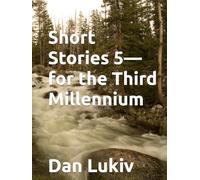 Short Stories 5-for the Third Millennium