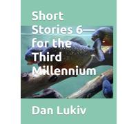 Short Stories 6-for the Third Millennium