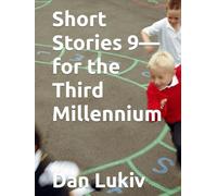 Short Stories 9-for the Third Millennium