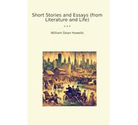 Short Stories and Essays (from Literature and Life) (Classic Books)