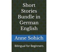 Short Stories Bundle in German English: Bilingual for Beginners (Easy Short Stories German English)
