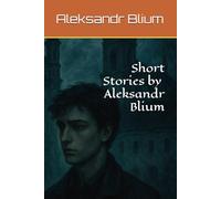 Short Stories by Aleksandr Blium